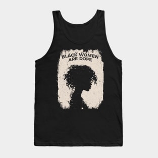 Black women are dope Tank Top